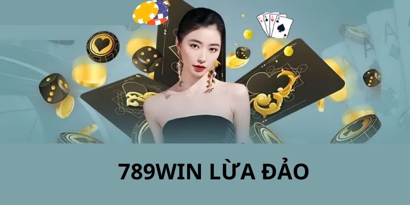 Nội dung của các bài viết với tin đồn 789WIN lừa đảo